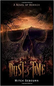 Dust & Time by Mitch Sebourn