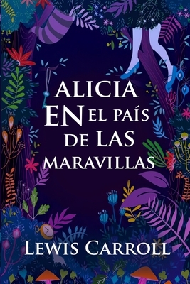 Alicia en el país de las maravillas by Lewis Carroll