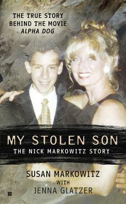 My Stolen Son: The Nick Markowitz Story by Jenna Glatzer, Susan Markowitz