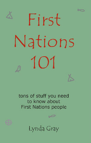 First Nations 101 by Lynda Gray