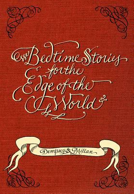 Bedtime Stories for the Edge of the World by Shawna Dempsey, Lorri Millan