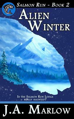 Alien Winter (Salmon Run - Book 2) by J. a. Marlow