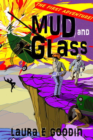 Mud and Glass by Laura E. Goodin