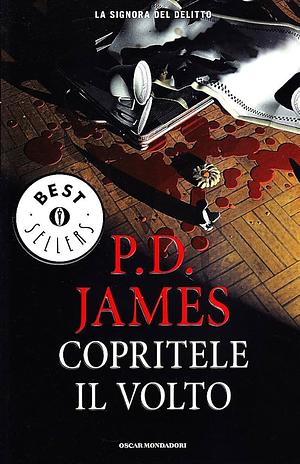 Copritele il volto by P.D. James