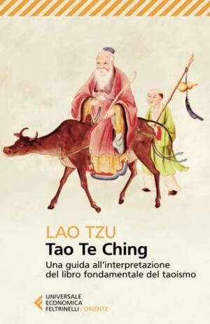 Tao Te Ching. Una guida all'interpretazione del libro fondamentale del taoismo by Lao-Tzu