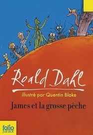 James et la grosse pêche by Roald Dahl