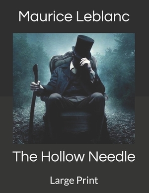 The Hollow Needle by Maurice Leblanc