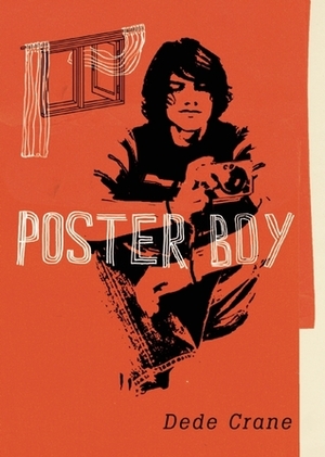 Poster Boy by Dede Crane
