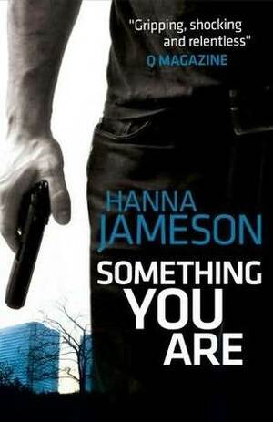 Something You Are by Hanna Jameson