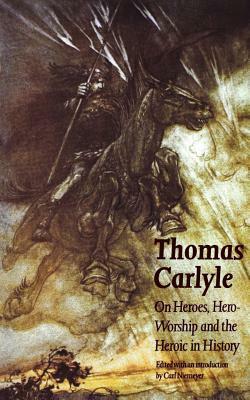 On Heroes, Hero-Worship and the Heroic in History by Thomas Carlyle