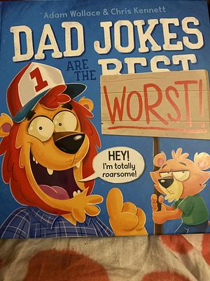 Dad Jokes are the Worst! by Adam Wallace