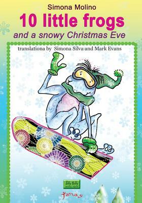 10 little frogs and a snowy Christmas Eve by Simona Molino