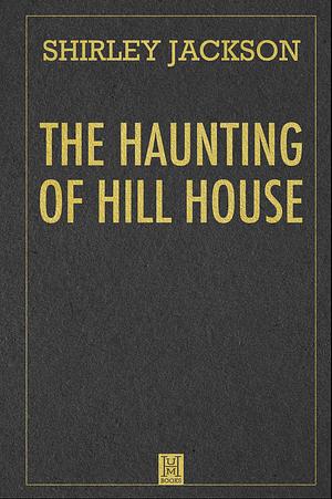 The Haunting of Hill House by Shirley Jackson