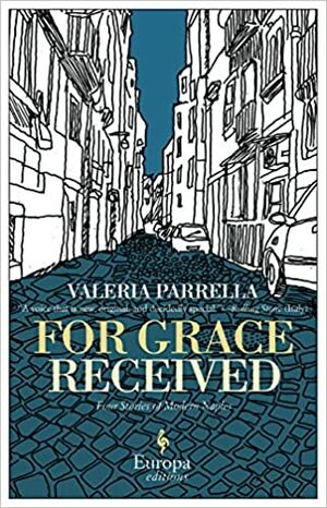 For Grace Received by Valeria Parrella