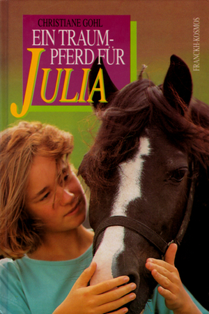Ein Traumpferd für Julia by Christiane Gohl