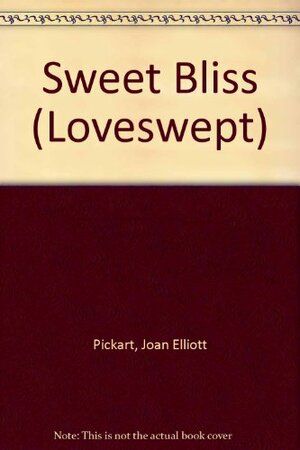 Sweet Bliss by Joan Elliott Pickart