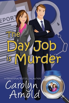 The Day Job is Murder by Carolyn Arnold