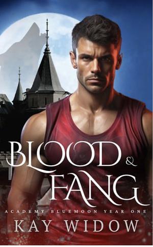Blood and Fang  by Kay Widow