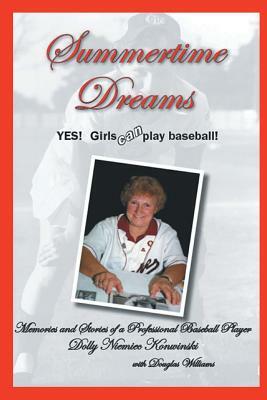 Summertime Dreams: Yes-Girls Can Play Baseball! by Douglas Williams