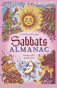 Llewellyn's 2024 Sabbats Almanac: Samhain 2023 to Mabon 2024 by Llewellyn Worldwide Ltd