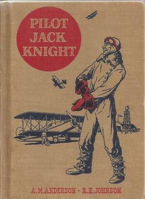 Pilot Jack Knight (American Adventures) by Jack Merryweather, A.M. Anderson