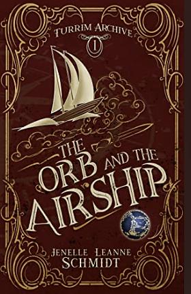 The Orb and the Airship by Jenelle Leanne Schmidt