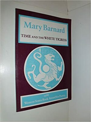 Time and the White Tigress by Mary Barnard