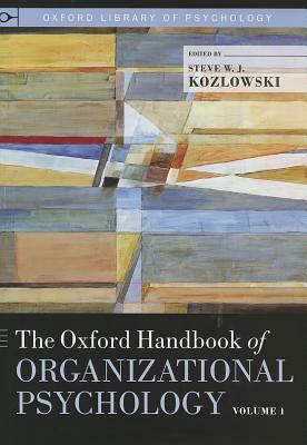 The Oxford Handbook of Organizational Psychology, Volume 1 by 