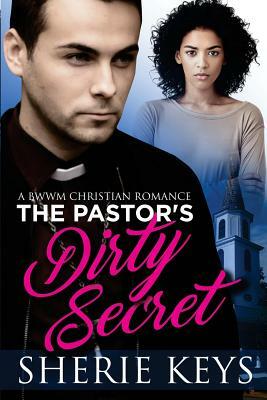 The Pastor's Dirty Secret by Sherie Keys