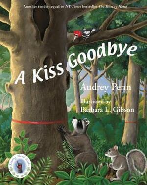 A Kiss Goodbye by Audrey Penn, Barbara Leonard Gibson