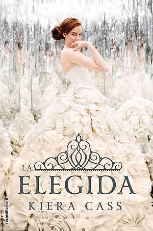 La Elegida by Kiera Cass