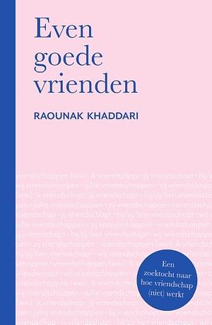 Even goede vrienden by Raounak Khaddari