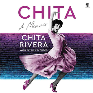 Chita: A Memoir by Patrick Pacheco, Chita Rivera