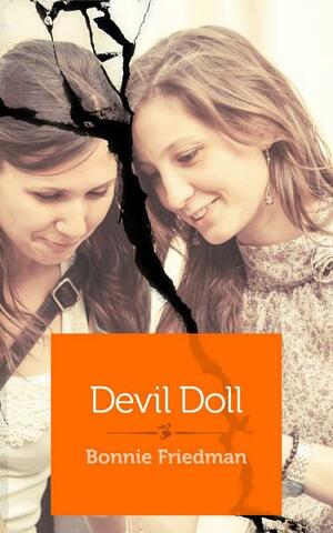 Devil Doll: A friendship gone awry by Bonnie Friedman