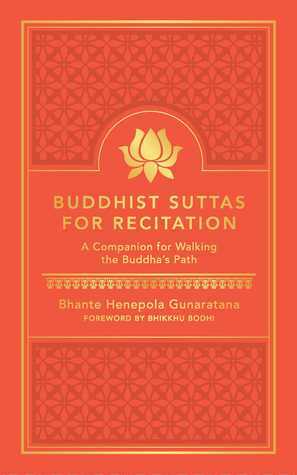 Buddhist Suttas for Recitation: A Companion for Walking the Buddha's Path by Bhante Henepola Gunarantana, Bhikkhu Bodhi
