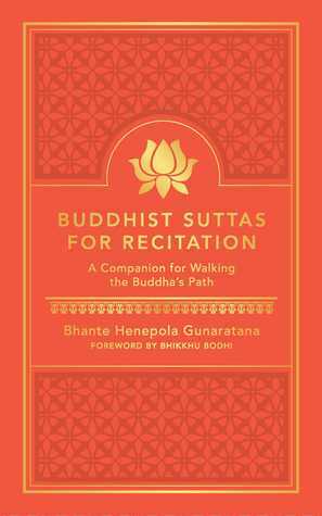 Buddhist Suttas for Recitation: A Companion for Walking the Buddha's Path by Bhikkhu Bodhi, Bhante Henepola Gunarantana