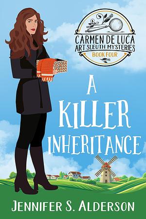 A Killer Inheritance by Jennifer S. Alderson, Jennifer S. Alderson