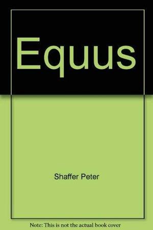 Equus by Peter Shaffer