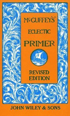 McGuffey's Eclectic Primer by William Holmes McGuffey