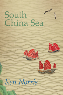 South China Sea: A Poet's Autobiography by Ken Norris