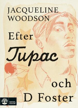 Efter Tupac och D Foster by Jacqueline Woodson