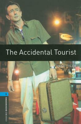 Oxford Bookworms Library: The Accidental Tourist: Level 5: 1,800 Word Vocabulary by Anne Tyler