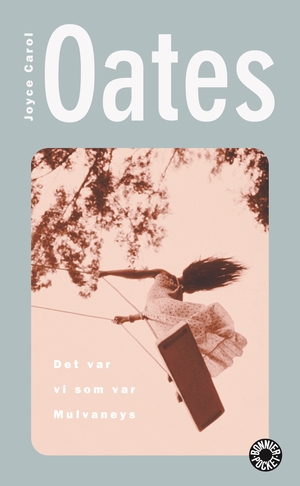 Det var vi som var Mulvaneys by Joyce Carol Oates