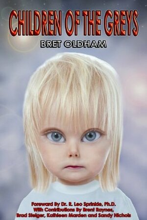 Children Of The Greys by R. Leo Sprinkle, Bret Oldham, Jeffrey Oldham
