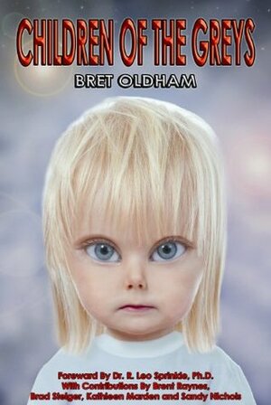 Children Of The Greys by Bret Oldham, Jeffrey Oldham, R. Leo Sprinkle