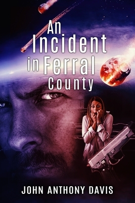 An Incident in Ferral County by John Anthony Davis