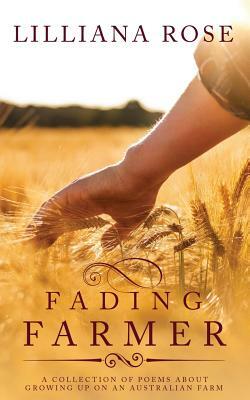 Fading Farmer by Lilliana Rose