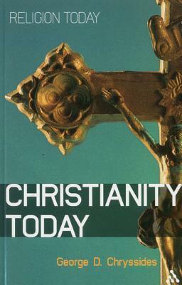 Christianity Today: An Introduction by George D. Chryssides