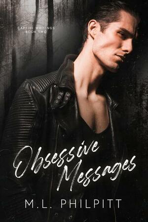 Obsessive Messages by M.L. Philpitt