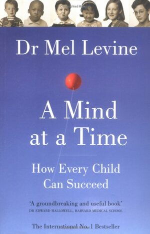 A Mind at a Time by Melvin D. Levine